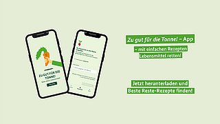 Ein Smartphone mit der Überschrift: "Die Zu gut für die Tonne! - App". Darunter steht "mit einfachen Rezepten Lebensmittel retten" und "Jetzt herunterladen und die besten Reste-Rezepte finden"